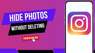 Can You Hide Photos on Instagram Without Deleting Them