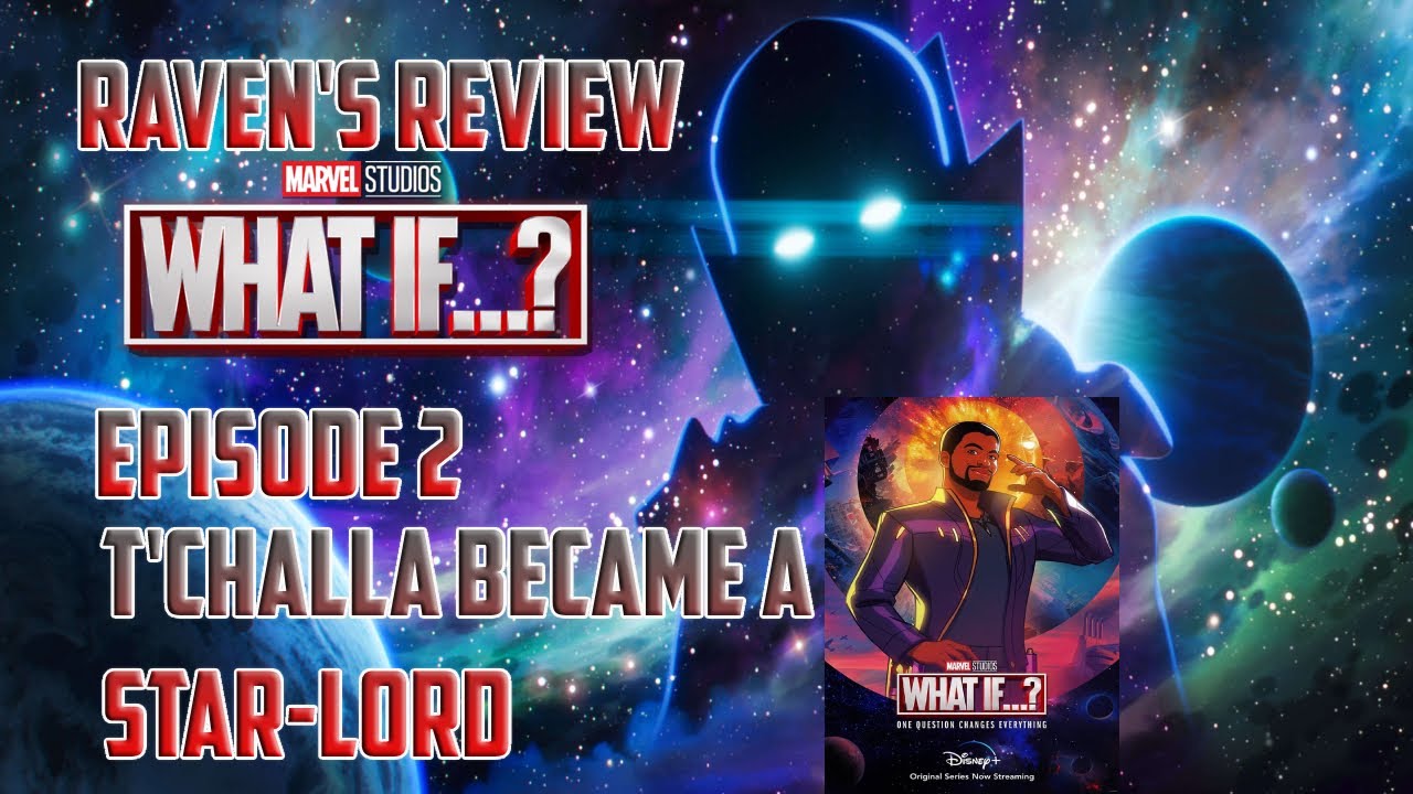 Raven's Review What if...? Episode 2 T'Challa Became Star Lord - YouTube