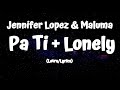 Jennifer Lopez & Maluma – Pa Ti   Lonely (Letra/Lyrics)