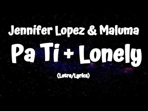 Jennifer Lopez x Maluma Pa Ti Lonely