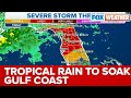 Tropical Rain To Soak Gulf Coast Through Weekend, Severe Storms And Tornadoes Possible In Florida