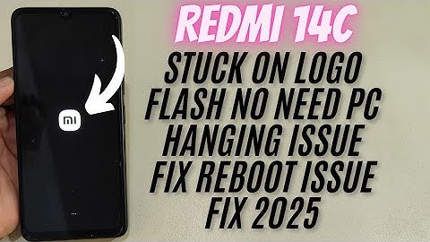 Redmi 14C Stuck On Logo Android 15 Update Hang On Startup Logo No Pc Fix 