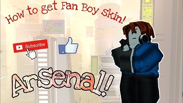 ROBLOX Arsenal!How to get the "FanBoy"Skin!?💧