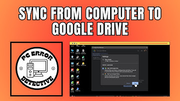 How To Sync From Computer To Google Drive - Detailed Tutorial [2025]