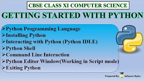 Getting Started with Python: Installation, IDLE and Basics | CBSE Class 11 CS | Python Basics