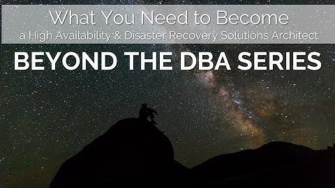 What You Need to Become a HA/DR Solutions Architect