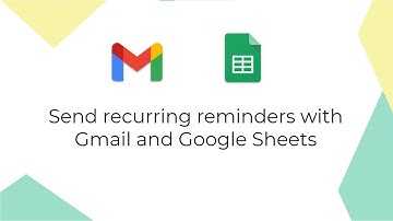 Send recurring reminders with Gmail and Google Sheets
