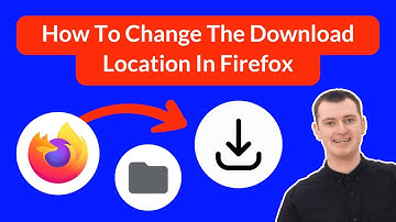 How To Change The Download Location In Firefox