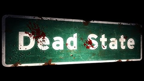 Dead State play through - part 1