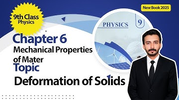 9th Class Physics Chapter 6 | Mechanical Properties of Matter | Deformation of Solids |New Book 2025