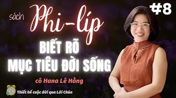 Thư Phi-líp phần 8 | Biết Rõ Mục Tiêu Đời Sống | Cô Hana Lê Hằng