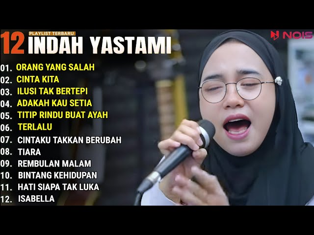 INDAH YASTAMI FULL ALBUM - ORANG YANG SALAH - CINTA KITA || COVER AKUSTIK TERBAIK 2024 class=