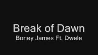 Break of Dawn Boney James & Dwele