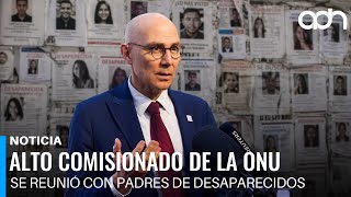 Alto comisionado se reunió con padres de desaparecidos en México