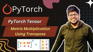 Matrix Multiplication using Transpose | PyTorch | Yash Jain