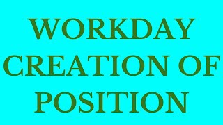 Workday HCM Creation of Position | Workday HCM Tutorial | Workday HCM Video | Workday HCM Course