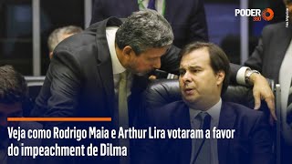 Assista Como Maia E Lira Votaram A Favor Do Impeachment De Dilma Youtube