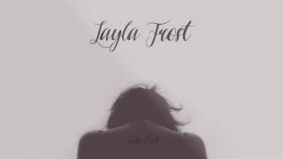 Video thumbnail of "Layla Frost - Fade Out"