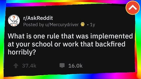 r/AskReddit: Which new rule at your school BACKFIRED horribly?
