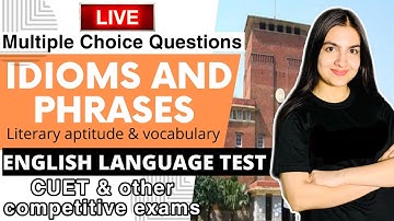 Idioms & Phrases | Literary aptitude & Vocabulary for English Language test MCQ CUET/CUCET 2022