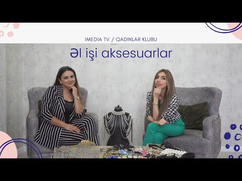 Əl işi aksesuarlar / Muncuqdan əl işləri - Qadınlar Klubu