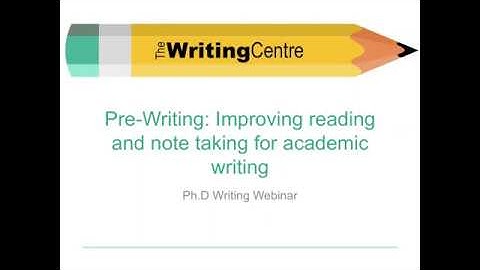 Ph.D Webinar 2: Pre-Writing, Reading and Note Taking