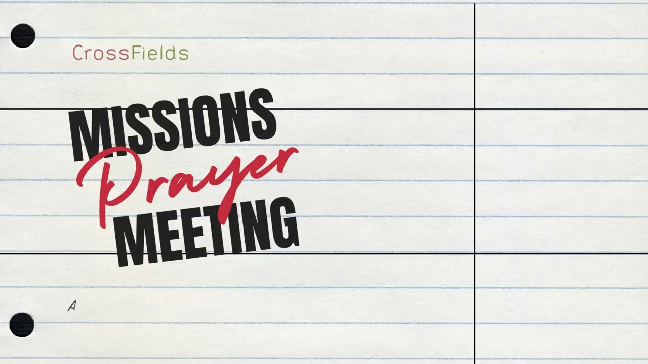 CrossFields - Missions Prayer Meeting (Jun) (Promo)