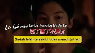 累了痛了不爱了 || Lei Le Tong Le Bu Ai Le || Sudah lelah tersakiti, tidak mencintai lagi