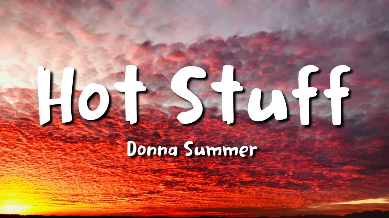 Donna summer   Hot Stuff lyrics