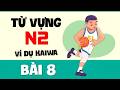 Từ Vựng N2 - Bài 8 | Ví Dụ Kaiwa