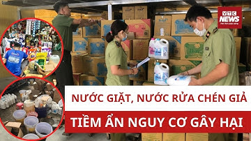 Kinh hoàng nước giặt, nước rửa chén giả xuất hiện tràn lan: Hậu họa với sức khỏe người dùng thế nào?