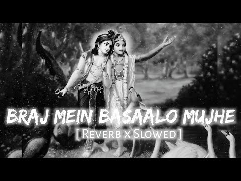 Braj Mein Basaalo Mujhe Reverb X Slowed Bhaktilofi 4ambhajan Devotionalvideo