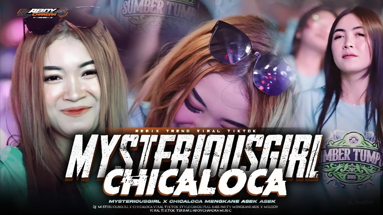DJ MYSTERIOUSGIRL X CHICALOCA NEW VIRAL TIKTOK‼️FULL BASS PARTY MENGKANE ASEK ASEK X MELODY TERBARU