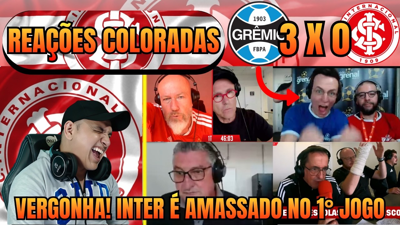REAÇÕES COLORADAS! Vexame na 1ª partida da final do Gauchão: Grêmio 3x0 Internacional