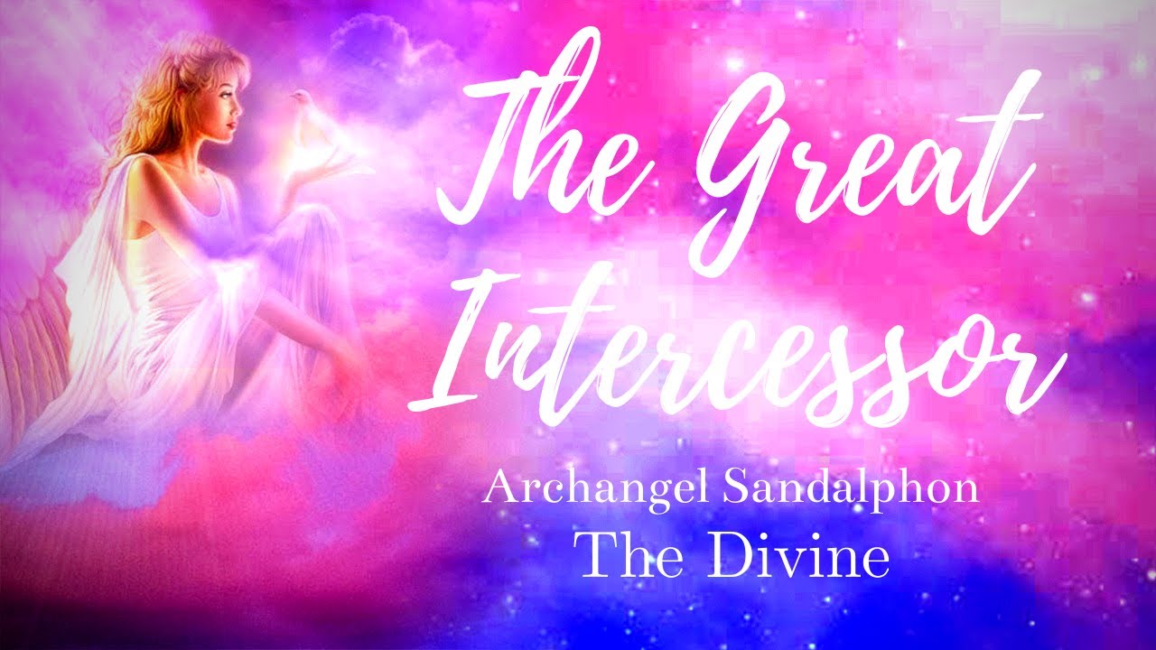 Angelic Music - The Great Intercessor Archangel Sandalphon And The Divine - YouTube