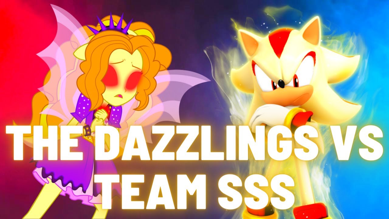 The Dazzlings VS Team SSS - Welcome To The Show - ( Equestria Girls )