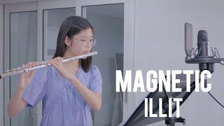 Magnetic (ILLIT) - Flute Cover 🎵