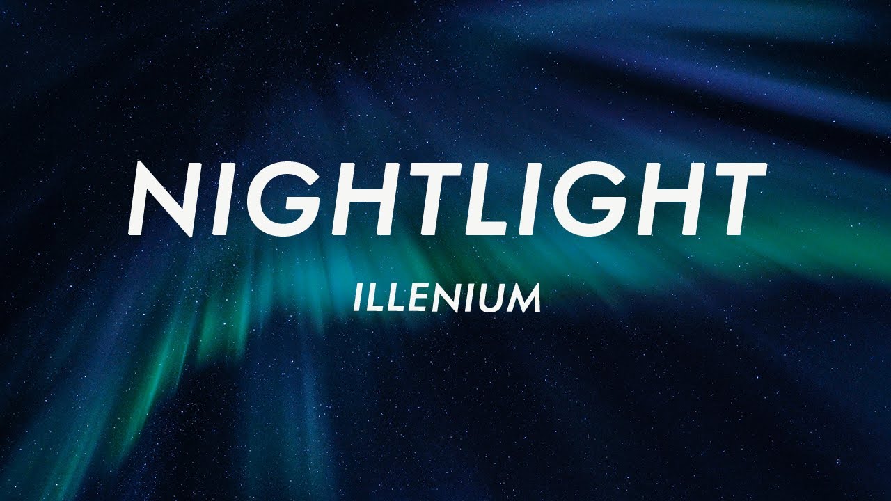 ILLENIUM   Nightlight Lyrics
