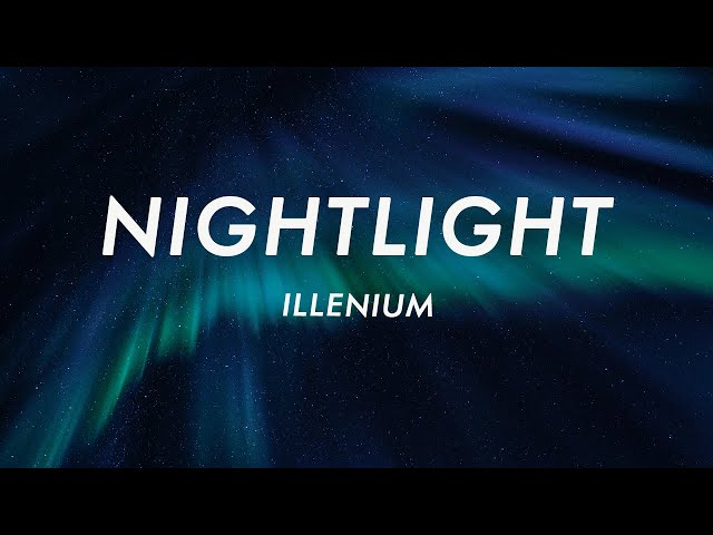 ILLENIUM - Nightlight (Lyrics) class=