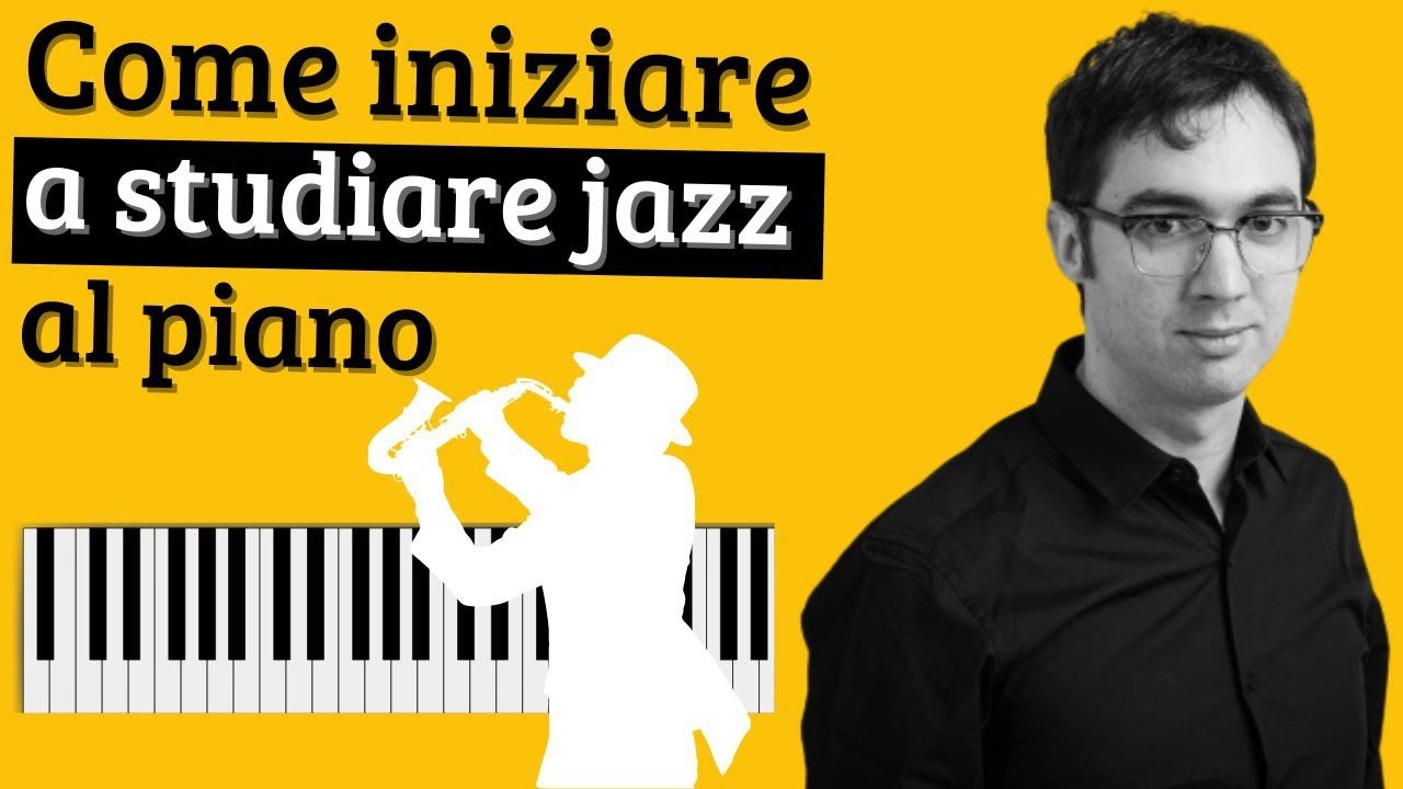 Come iniziare a studiare Jazz al Pianoforte Videopillola n.1 YouTube