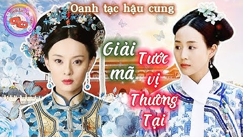 Giải mã Tước vị THƯỜNG TẠI trong Hậu cung nhà Thanh | Lương bổng và đãi ngộ là bao nhiêu