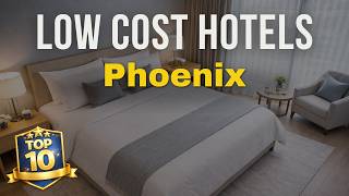 Top Hotels for Budget Travelers in Phoenix Affordable Hotels in Phoenix