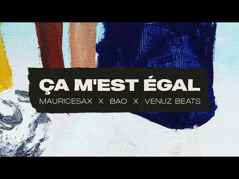 Venuz Beats, Bao, Mauricesax - Ça M'est Égal