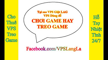 VPS Làng Lá | Lưu ý giờ cao điểm VPS Sing TREO GAME #notChơiGame