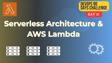 90 Days DevOps Challenge | Day 51 | Serverless Architecture and AWS Lambda Basics