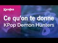 Ce Qu On Te Donne KPop Demon Hunters Karaoke Version KaraFun Ce Qu On Te Donne KPop Demon Hunters Karaoke Version KaraFun
