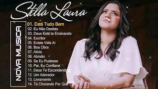 Stella Laura - Está Tudo Bem,...As Melhores gospel e Músicas Novas 2022 |  | LISTA ATUALIZ