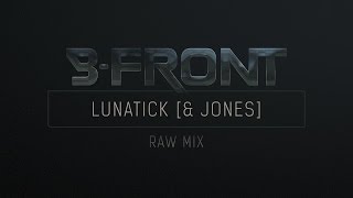 Смотреть клип Jones & B-Front - Lunatick (Raw Mix)