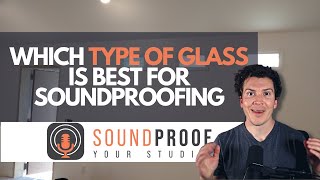 Which Type Of Glass Is Best For Soundproofing