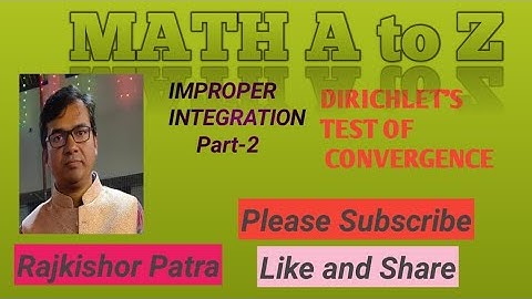 IMPROPER INTEGRATION (Dirichelet